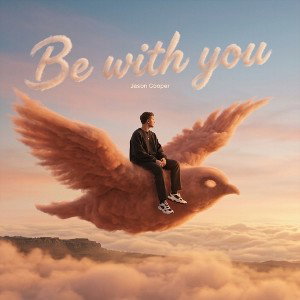 be with you 