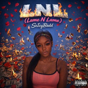   SoIcyBadd - LNL (Lame N Lame) 