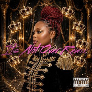 It’s Not Over Remix