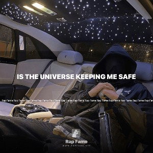 IS THE UNIVERSE KEEPING ME SAFE