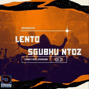 Lento by Dtkaay ft Ayzo, Liya, Sphola noShiro 