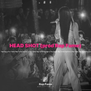 HEAD SHOT (prod Rap Fame)