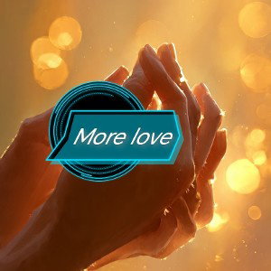 More love