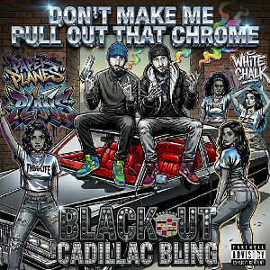 don't make me pull out that chrome