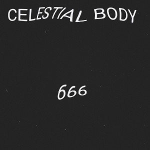 CELESTIAL BODY - 666