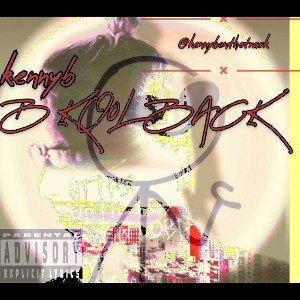 Kennyb - B KOOL BACK 