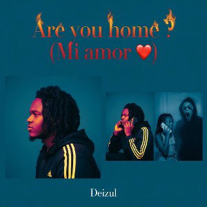 ARE YOU HOME? (mi amor )