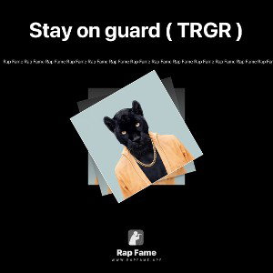 Stay on guard ( TRGR )