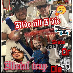 ride till I die 