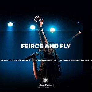 FEIRCE AND FLY 