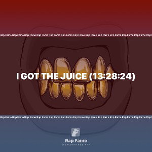 I got the Juice (13:28:24)