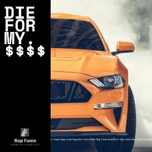 die for my.   $$$$