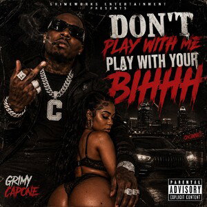 Don't play with me play with your Bitch 