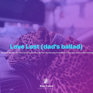 Love Lost (dad’s ballad)