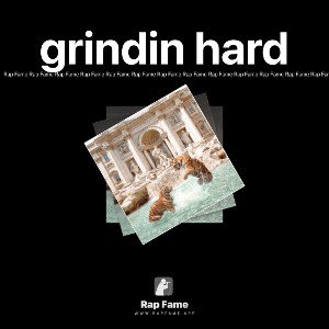 grindin hard