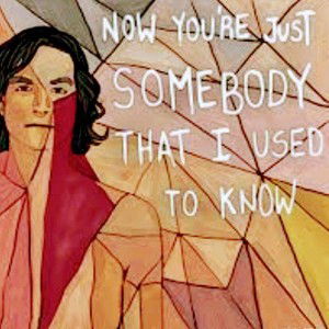 somebody that I used to know