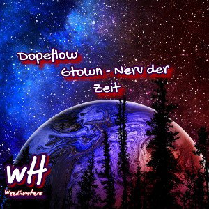 Dopeflow Gtown -Nerv der Zeit