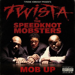 twista and the SPEEDKNOT mobsters”MOB UP”