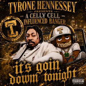 Celly cell-It's Going Down