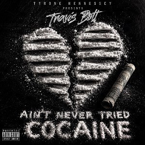 Ain’t Never Tried Cocaine
