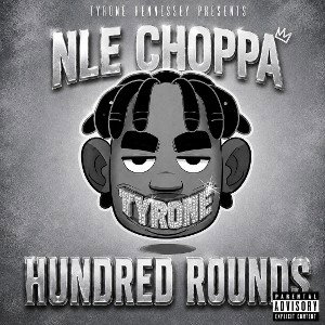 nle-choppa-hundred-rounds