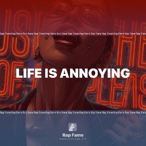life is annoying 