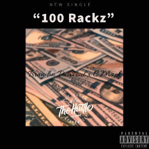 100 Rackz Brandon Pica$oul ft C-Mack 