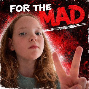 for the mad