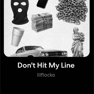 lllflocko-dont hit my line