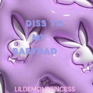Diss To My BabyDad