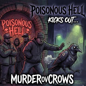 POISONOUS HELL KICKS OUT MURDERovCROWS 