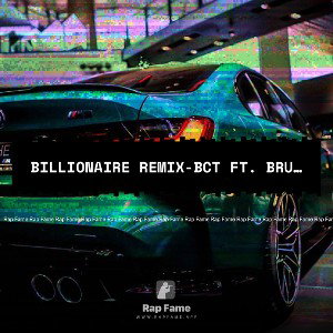 Billionaire remix-BCT ft. Bruno Mars