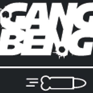 NO GANG BANG!