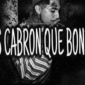Mas Cabron Que Bonito