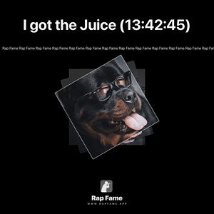 I got the Juice (13:42:45)