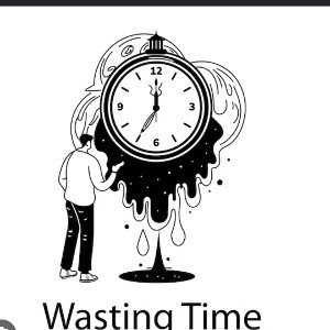 wasting time
