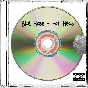 Blue Rose - Hot Head