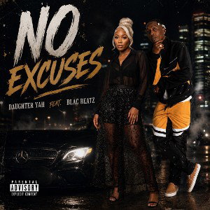No Excuses BlacBeatz Ft Daughter Yah