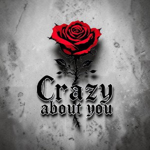 Crazy about you