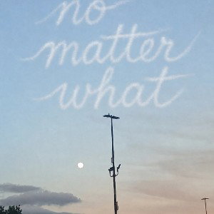 No Matter What