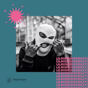 Lil Rude (Go Crazy )