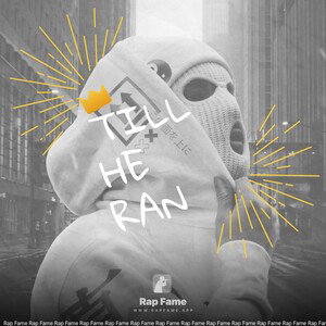 Till He Ran
