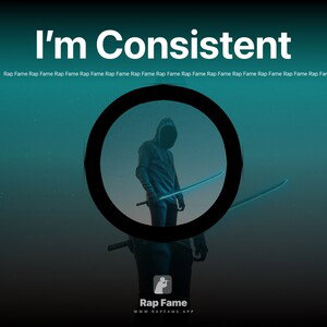 I’m Consistent 