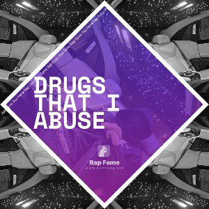 Drugs That I Abuse 