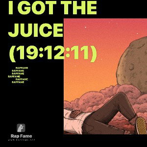 I got the Juice (19:12:11)