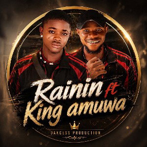 Rainin ft King amuwa please of love -produce by  Dakcess Production 