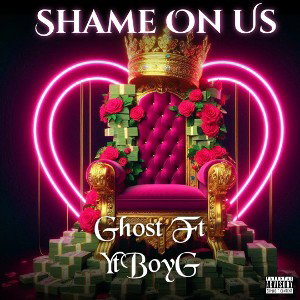 Ghost - Shame On Us Feat. YTBoyG