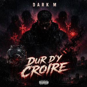DARK M DUR D'Y CROIRE