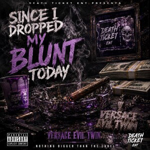 SINCE I DROPPED MY BLUNT TODAY 