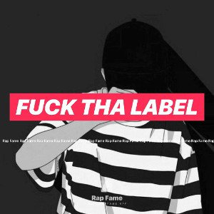 FUCK THA LABEL